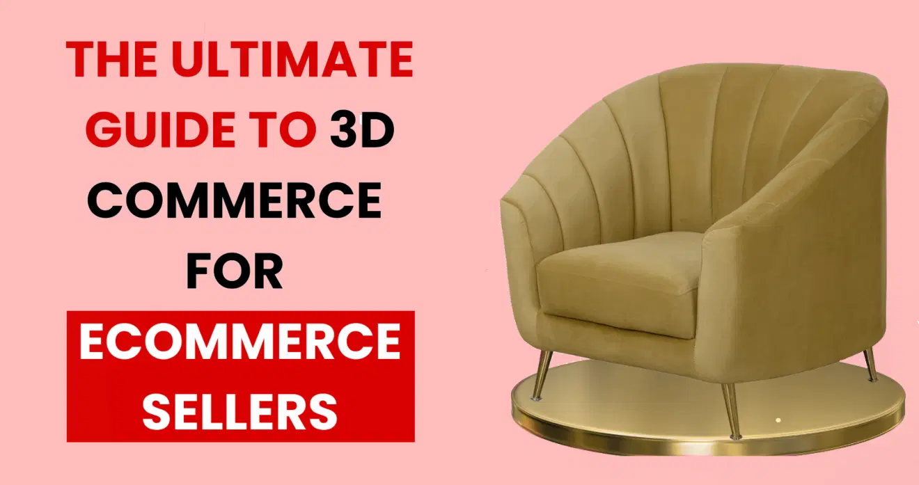  3D­ Commerce­ for­ eCommerce­ Sellers